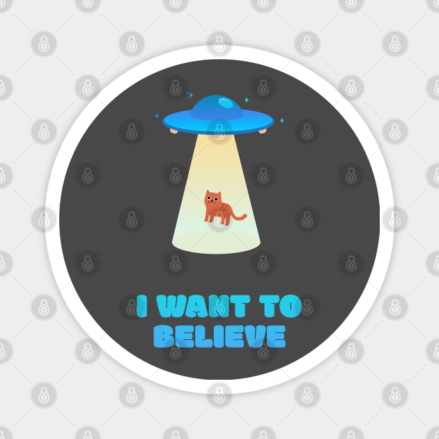 I want to believe - Cat come back home! Magnet by MiaouStudio